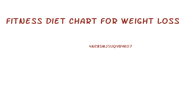 Fitness Diet Chart For Weight Loss