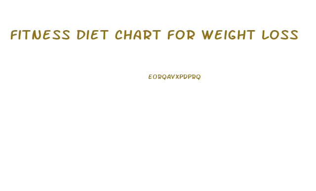 Fitness Diet Chart For Weight Loss