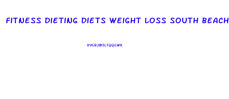 Fitness Dieting Diets Weight Loss South Beach Diet