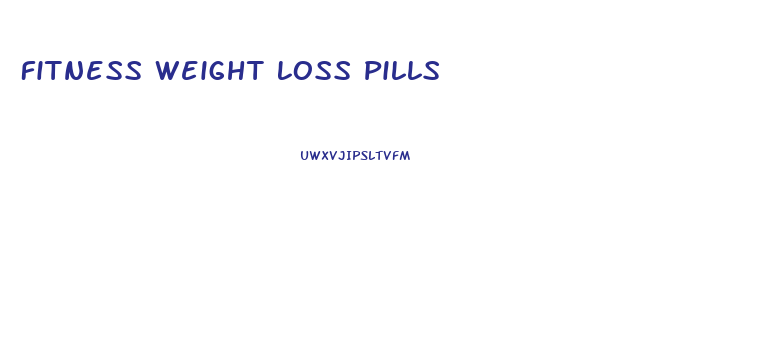 Fitness Weight Loss Pills