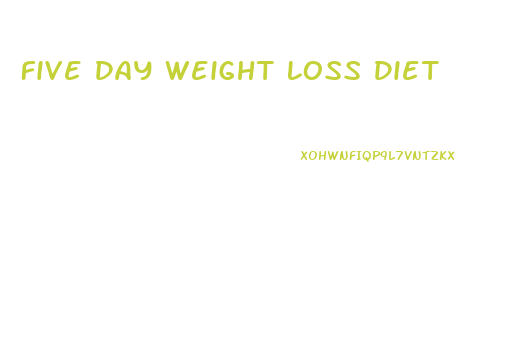 Five Day Weight Loss Diet