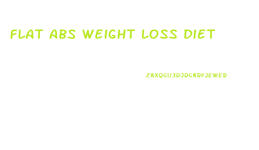 Flat Abs Weight Loss Diet