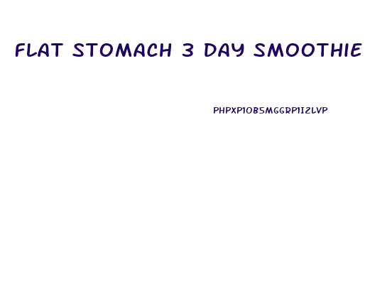 Flat Stomach 3 Day Smoothie Diet Weight Loss