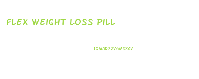 Flex Weight Loss Pill