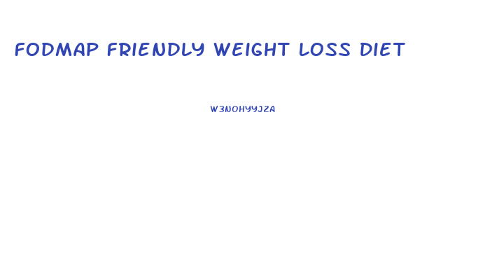 Fodmap Friendly Weight Loss Diet