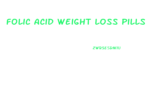 Folic Acid Weight Loss Pills