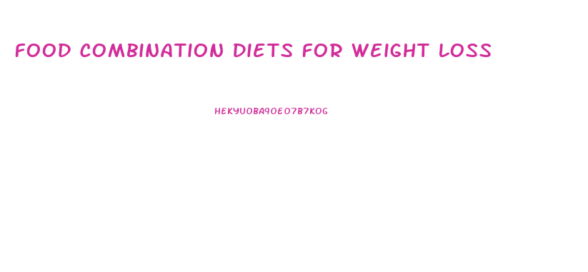 Food Combination Diets For Weight Loss