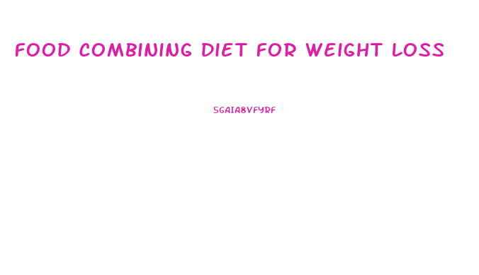 Food Combining Diet For Weight Loss