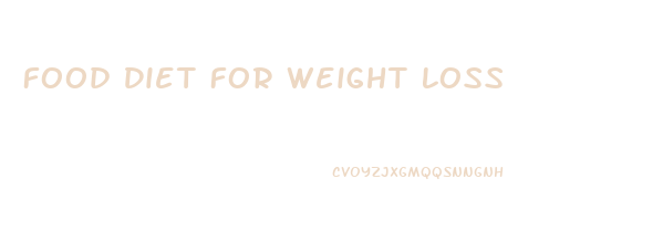 Food Diet For Weight Loss