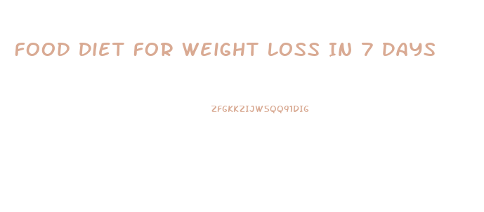 Food Diet For Weight Loss In 7 Days