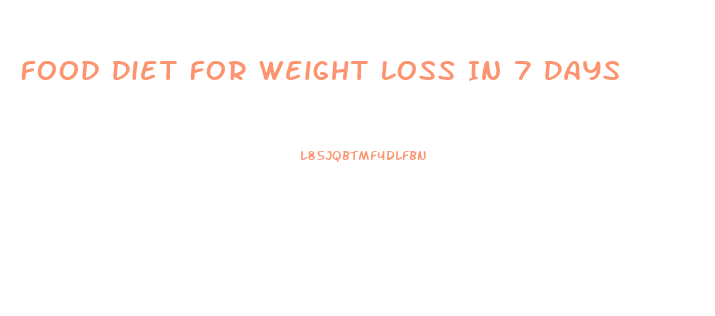 Food Diet For Weight Loss In 7 Days