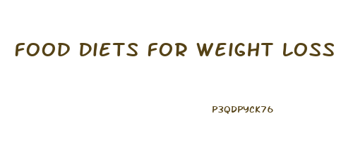 Food Diets For Weight Loss