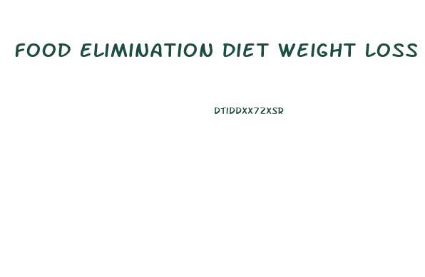 Food Elimination Diet Weight Loss