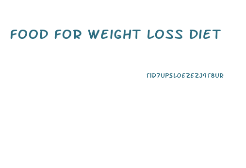 Food For Weight Loss Diet