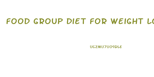 Food Group Diet For Weight Loss