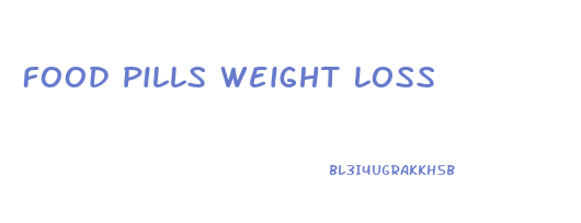 Food Pills Weight Loss