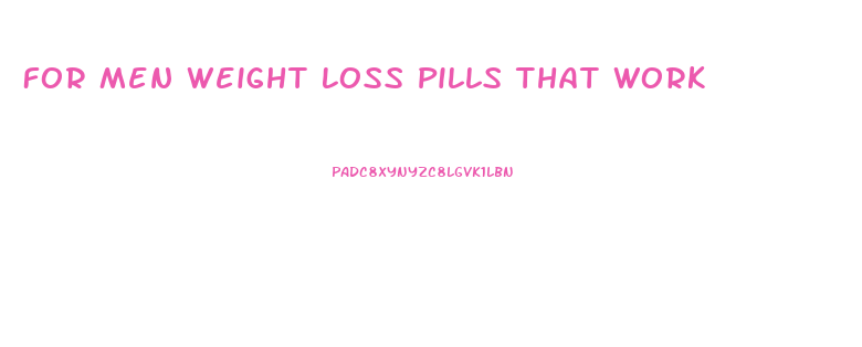 For Men Weight Loss Pills That Work