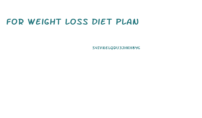 For Weight Loss Diet Plan