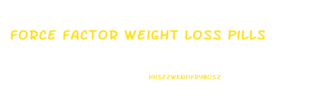 Force Factor Weight Loss Pills