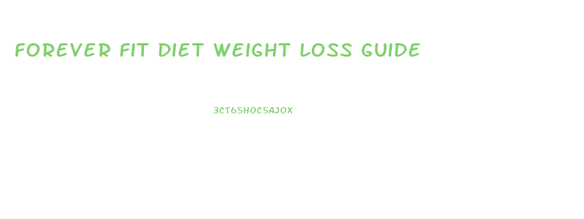 Forever Fit Diet Weight Loss Guide