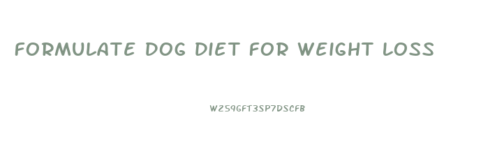 Formulate Dog Diet For Weight Loss