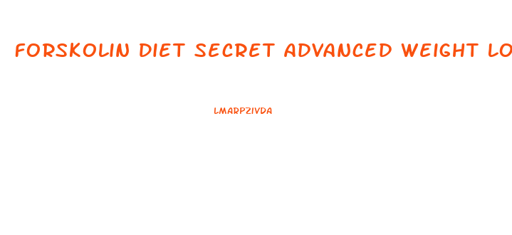 Forskolin Diet Secret Advanced Weight Loss