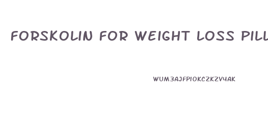 Forskolin For Weight Loss Pill Size