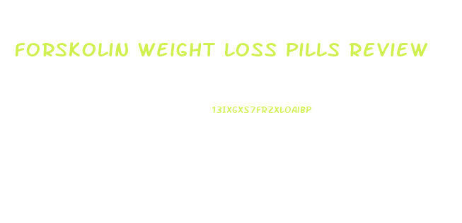 Forskolin Weight Loss Pills Review