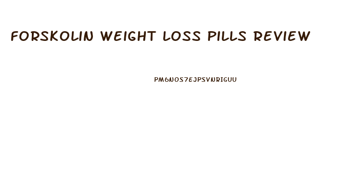 Forskolin Weight Loss Pills Review