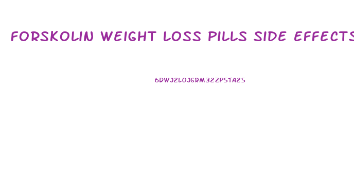 Forskolin Weight Loss Pills Side Effects