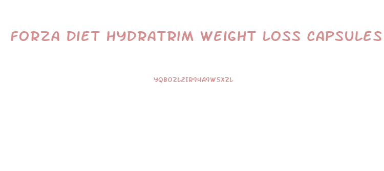 Forza Diet Hydratrim Weight Loss Capsules