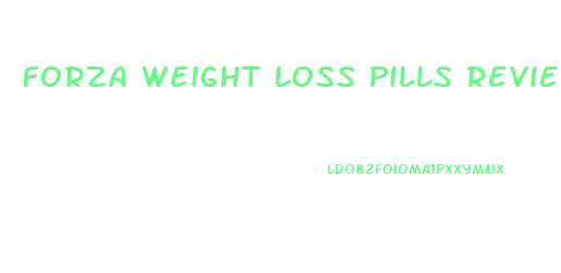 Forza Weight Loss Pills Reviews