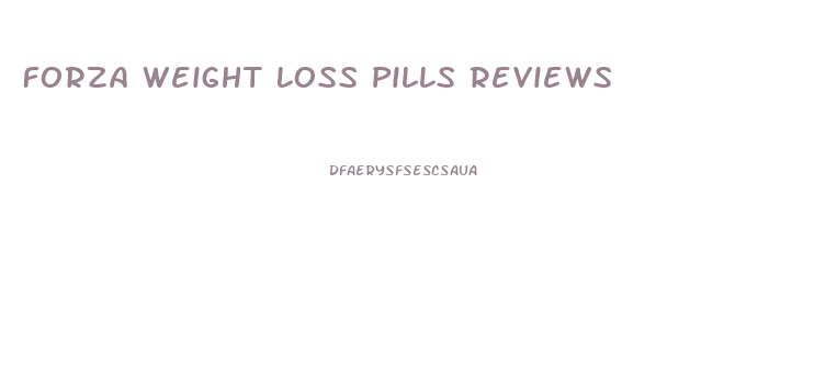 Forza Weight Loss Pills Reviews