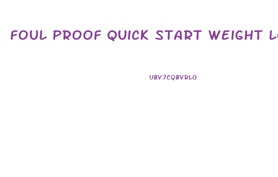 Foul Proof Quick Start Weight Loss Diet Plan