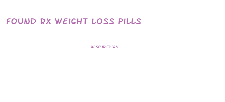 Found Rx Weight Loss Pills