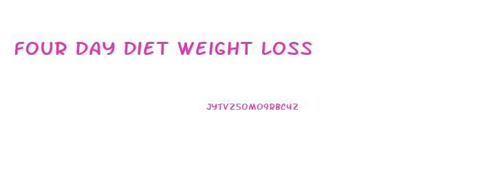 Four Day Diet Weight Loss