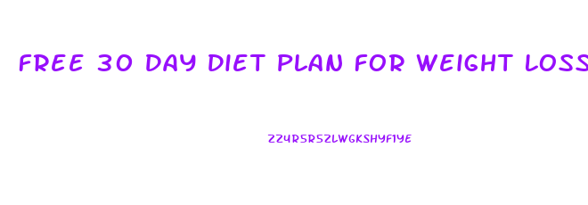 Free 30 Day Diet Plan For Weight Loss