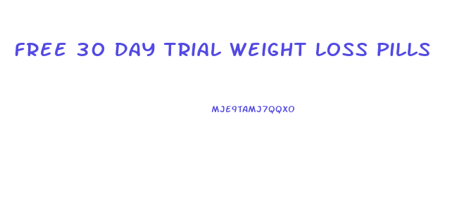 Free 30 Day Trial Weight Loss Pills