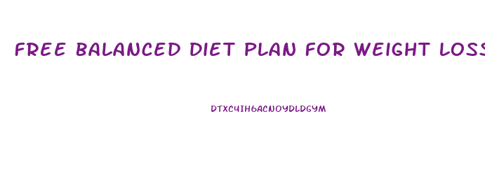 Free Balanced Diet Plan For Weight Loss