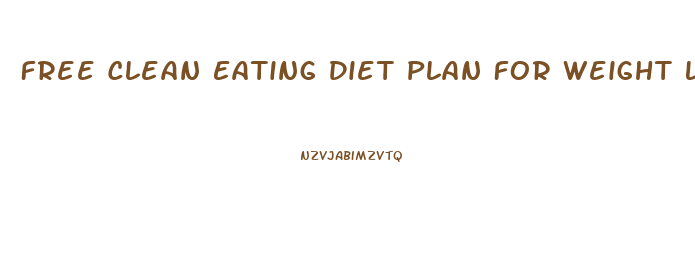 Free Clean Eating Diet Plan For Weight Loss