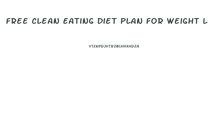 Free Clean Eating Diet Plan For Weight Loss