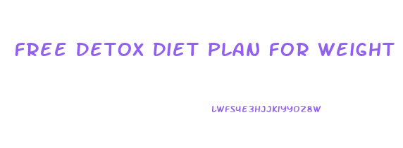 Free Detox Diet Plan For Weight Loss