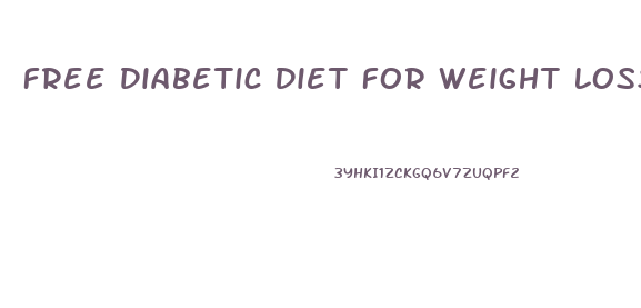 Free Diabetic Diet For Weight Loss