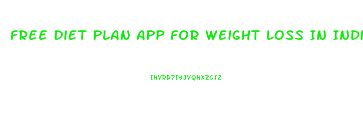 Free Diet Plan App For Weight Loss In India