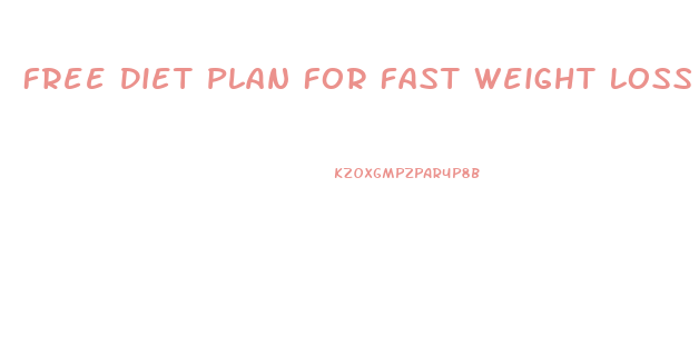 Free Diet Plan For Fast Weight Loss