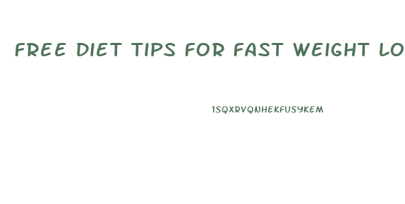 Free Diet Tips For Fast Weight Loss