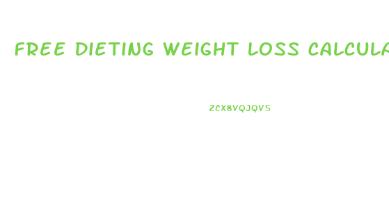 Free Dieting Weight Loss Calculator