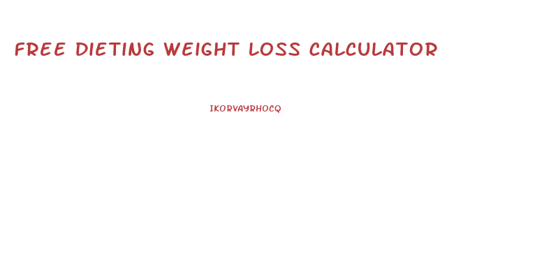 Free Dieting Weight Loss Calculator