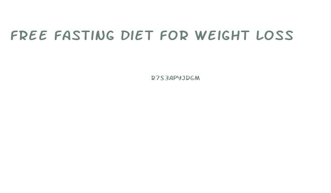 Free Fasting Diet For Weight Loss