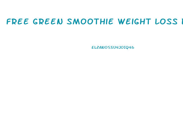 Free Green Smoothie Weight Loss Diet Plan